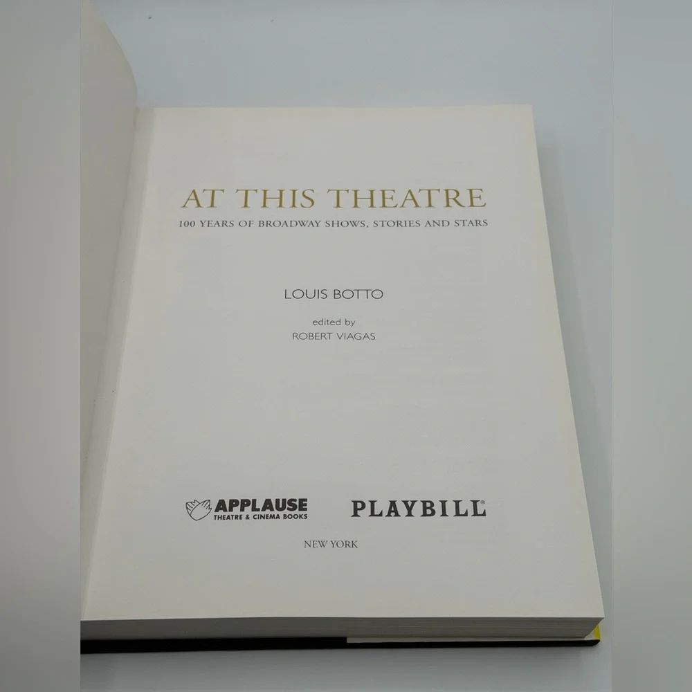 At This Theatre: 100 Years of Broadway Shows, Stories and Stars by Louis Botto